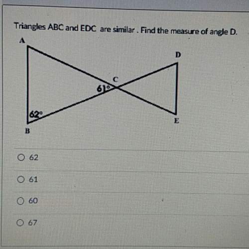 Triangles abc and edc are similar . find the measure of angle d.