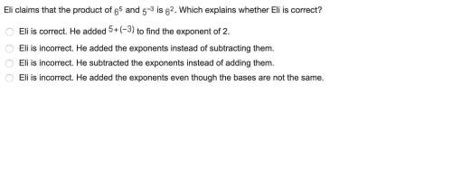 Eli claims that the product of and is . which explains whether eli is correct?