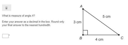 What is measure of angle a?  enter your answer as a decimal in the box. round only your