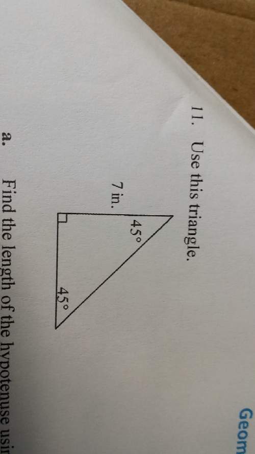 Use the the triangle.  a. find the length of the hypotenuse using the special relationships fo