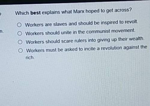 Which best explanis what marx hoped to get acrossed
