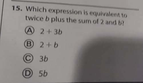 Which expression is equivalent to twice b plus the sum of 2 and b