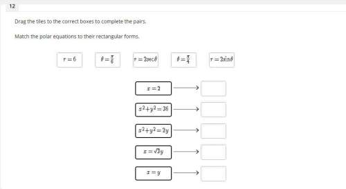 Drag the tiles to the correct boxes to complete the pairs.match the polar equations to t
