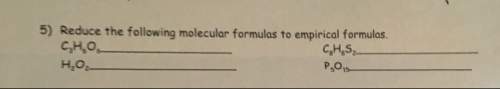 Reduce the following molecular formulas to empirical formulas. !