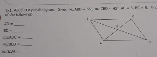 Exi: abcd is a parallelogram. given mzabd = 65°, mzcbd = 45°, ae = 5, bc = 8. find the measure