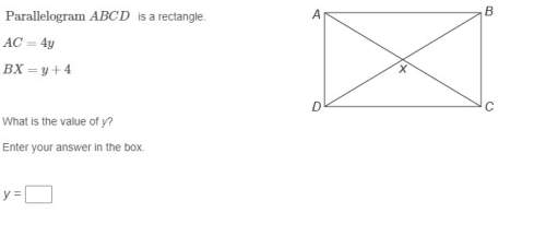 parallelogram abcd  is a rectangle. ac=4y bx=y+4 w