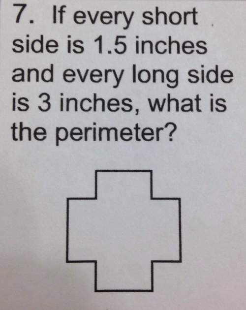7. if every short side is 1.5 inches and every long side is 3 inches, what is the perimeter?