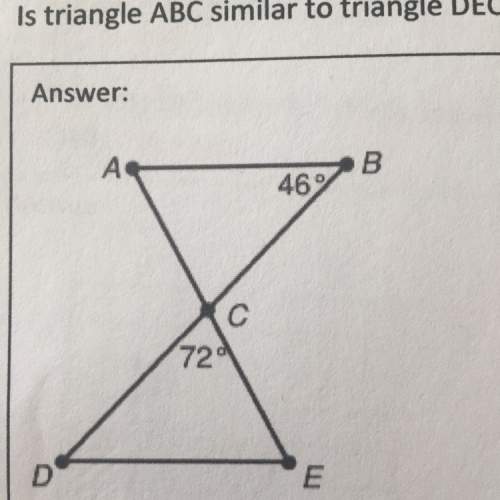 Fast! plz! is triangle abc similar to dec? explain how you know.