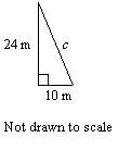 In the given right triangle, find the missing length.  a)28 m b)26 m c)25 m