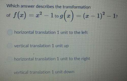 Which answer describes the transformation?