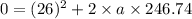 0=(26)^2+2\times a\times 246.74