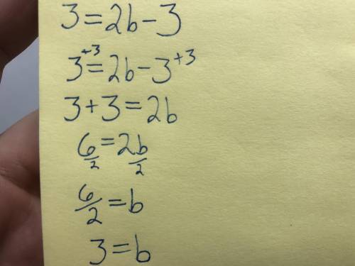 3 =2b -3 can someone help me understand this
