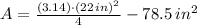 A = \frac{(3.14)\cdot (22\,in)^{2}}{4}-78.5\,in^{2}