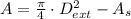 A = \frac{\pi}{4}\cdot D^{2}_{ext} - A_{s}