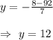 y=-\frac{8-92}{7}\\\\\Rightarrow \ y=12