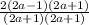 \frac{2(2a-1)(2a+1)}{(2a+1)(2a+1)}