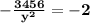 \mathbf{ -\frac{3456}{y^2}  = -2}