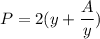 P = 2( y + \dfrac{A}{y})