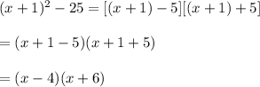 (x+1)^2-25=[(x+1)-5][(x+1)+5]\\\\=(x+1-5)(x+1+5)\\\\=(x-4)(x+6)