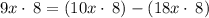 9x\cdot \:8=\left(10x\cdot \:8\right)-\left(18x\cdot \:8\right)