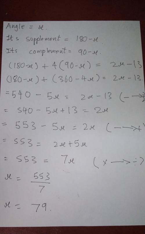 Find the measure of an angle such that the sum of its supplement and four times its

complement is 1