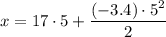 \displaystyle x=17\cdot 5+\frac{(-3.4)\cdot 5^2}{2}