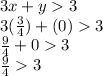 3x+y3\\3(\frac{3}{4})+(0)3\\\frac{9}{4}+03\\\frac{9}{4} 3