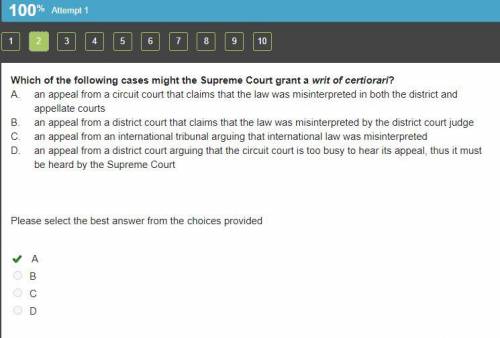 Which of the following cases might the Supreme Court grant a writ of certiorari?

A.
an appeal from