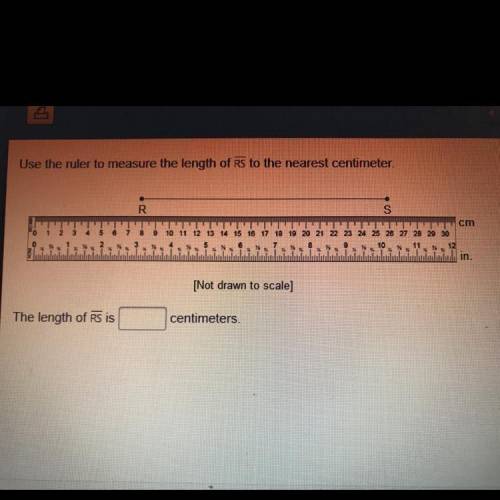 Use the ruler to measure the length of Rs to the nearest centimeter.

cm
1
2
3
4
5
7
8
9
10 11 12 13