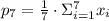 p_{7} = \frac{1}{7} \cdot \Sigma_{i = 1}^{7} x_{i}