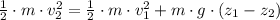 \frac{1}{2}\cdot m \cdot v_{2}^{2} = \frac{1}{2}\cdot m \cdot v_{1}^{2}+m\cdot g\cdot (z_{1}-z_{2})