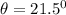 \theta = 21.5^0\\