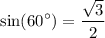 \displaystyle \sin(60^\circ)=\frac{\sqrt3}{2}