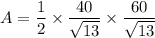 A=\dfrac{1}{2}\times \dfrac{40}{\sqrt{13}}\times \dfrac{60}{\sqrt{13}}
