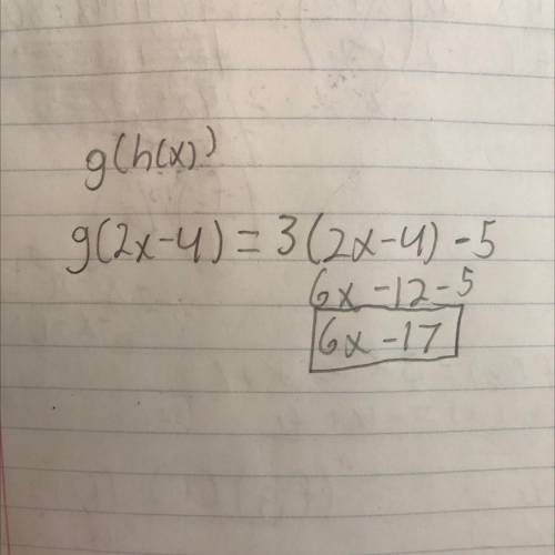If g(x) = 3x - 5 and h(x) = 2x-4, then (g x h)(x) = ?
1. 6x - 17 2. 6x - 14 3. 5x - 9 4. x - 1