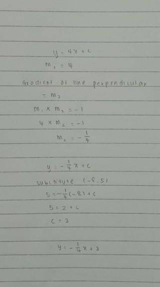 The correct equation of the line that passes through ( -8.5) and is perpendicular to y = 4x + 2 is..