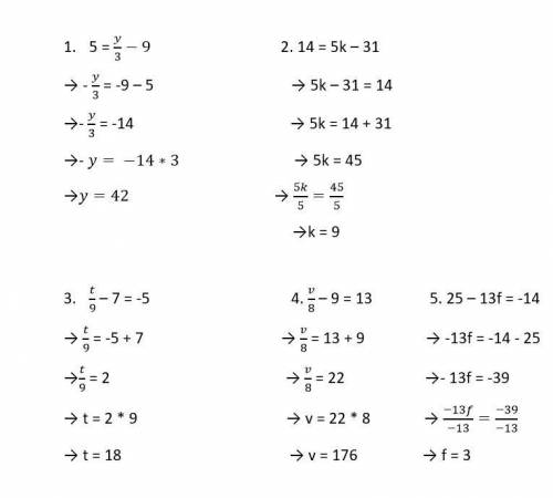 5=y/3-9. 14=5k-31. t/9-7=-5. v/8-9=13. 25-13f=-14. i need to find what the letter equals