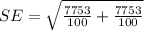 SE =  \sqrt{\frac{7753  }{100}  +  \frac{ 7753 }{100} }