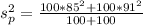 s_p^2  =  \frac{100  *  85^2 +  100 *  91^2 }{100 + 100 }