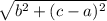 \sqrt{b^2+(c-a)^2}