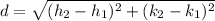 d = \sqrt{(h_{2}-h_{1})^{2}+(k_{2}-k_{1})^{2}}