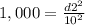 1,000=\frac{d2^{2} }{10^{2} }
