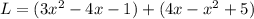 L = (3x^2-4x-1)+(4x-x^2+5)
