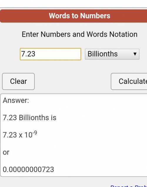 Convert the numbers to standard from 7.23￼x10^-10