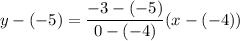 \displaystyle y-(-5)=\frac{-3-(-5)}{0-(-4)}(x-(-4))