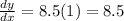 \frac{dy}{dx}=8.5(1)=8.5