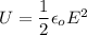 U=\dfrac{1}{2}\epsilon_o E^2
