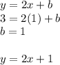 y = 2x + b\\3 = 2(1) + b\\b = 1\\\\y = 2x + 1