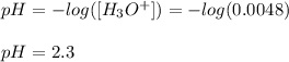 pH=-log([H_3O^+])=-log(0.0048)\\\\pH=2.3