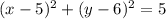 (x-5)^2+(y-6)^2=5